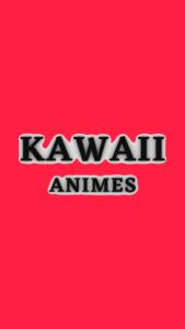 Kawaii Animes 1